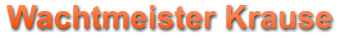 Wachtmeister Krause